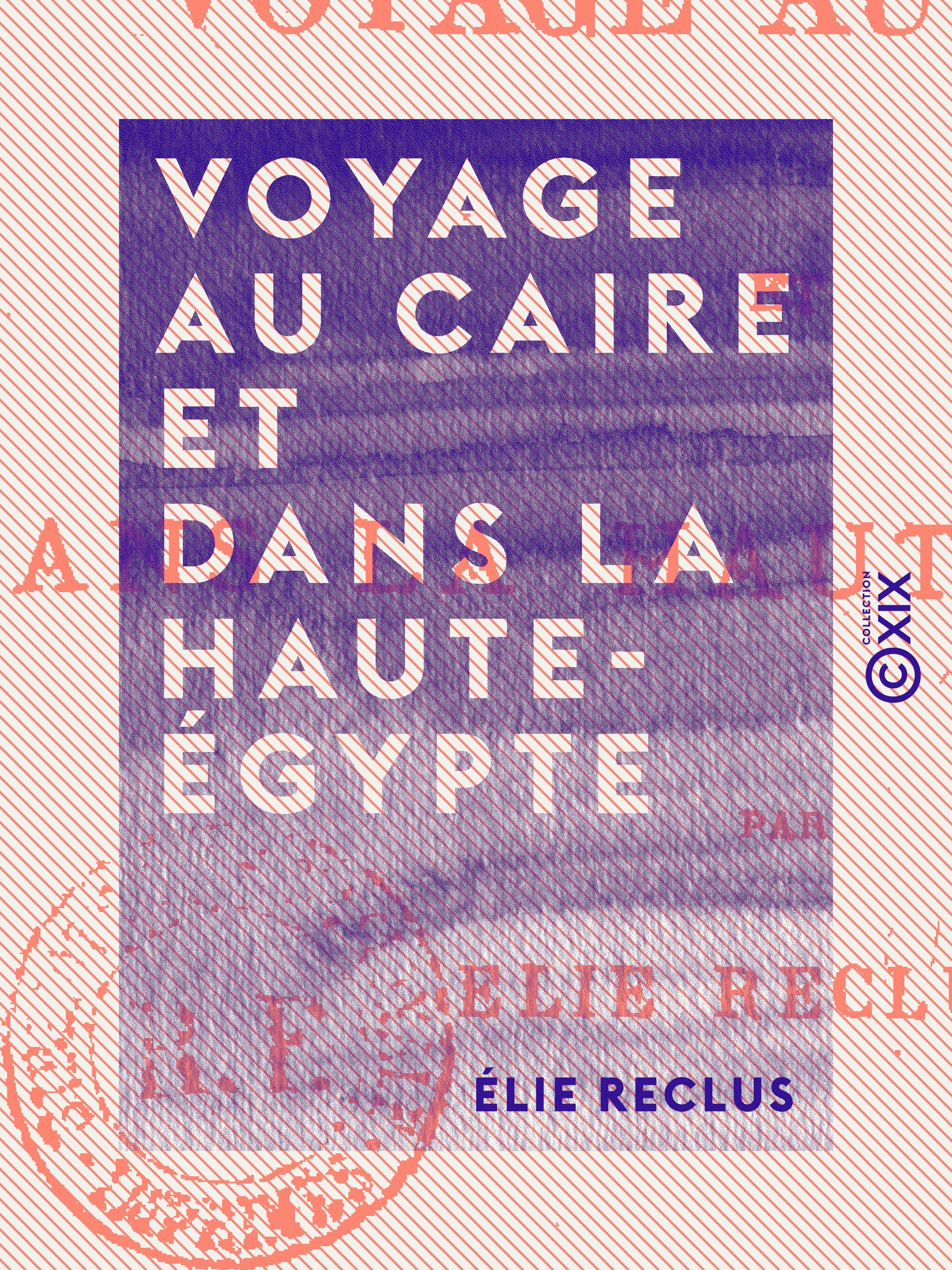 Couverture ebook de Voyage au Caire et dans la Haute-Égypte, de Elie Reclus