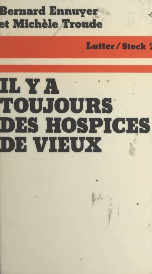 Couverture ebook de Il y a toujours des hospices de vieux, de Bernard Ennuyer, Michele Troude