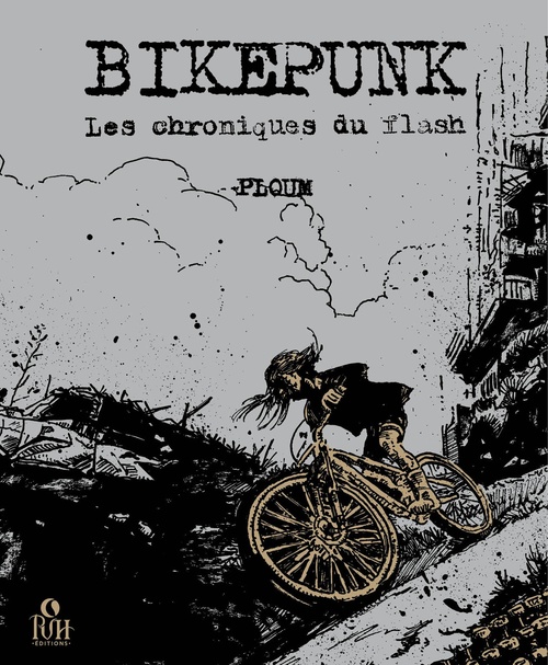 Couverture ebook de Bikepunk, de Ploum, Bruno Leyval, David Revoy