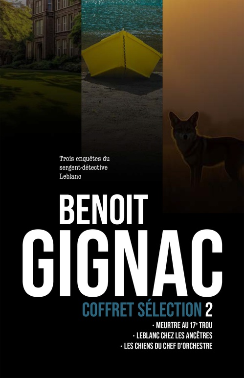Couverture ebook de Coffret sélection 2 : Trois enquêtes du sergent-détective Leblanc, de Benoit Gignac