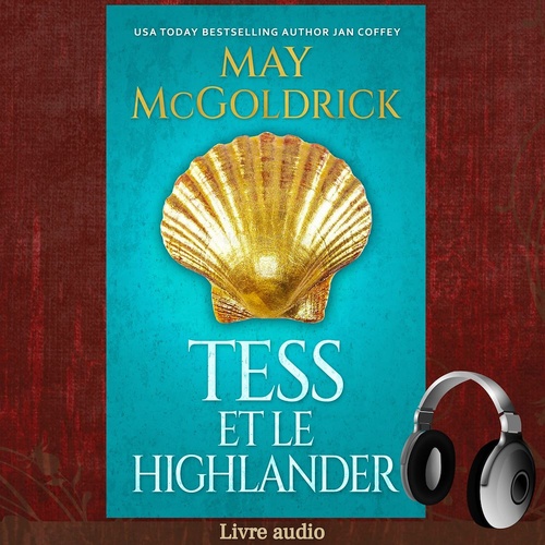 audiobook cover of Tess et le Highlander, by Jan Coffey, May Mcgoldrick