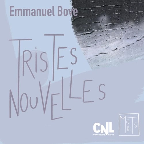 audiobook cover of Tristes nouvelles, by Emmanuel Bove