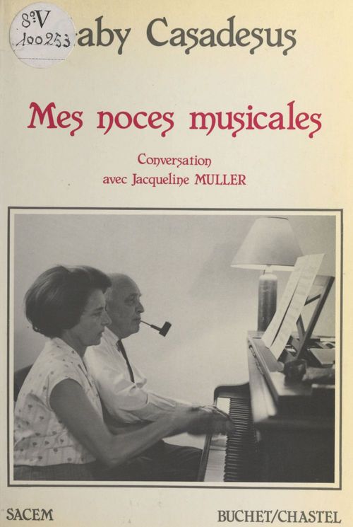 Couverture ebook de Mes noces musicales : conversation avec Jacqueline Muller, de Casadesus Gaby