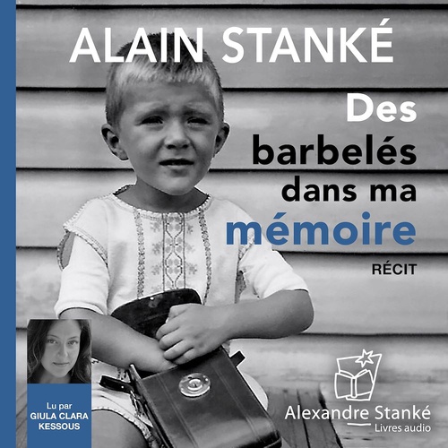 audiobook cover of Des barbelés dans ma mémoire, by Alain Stanke