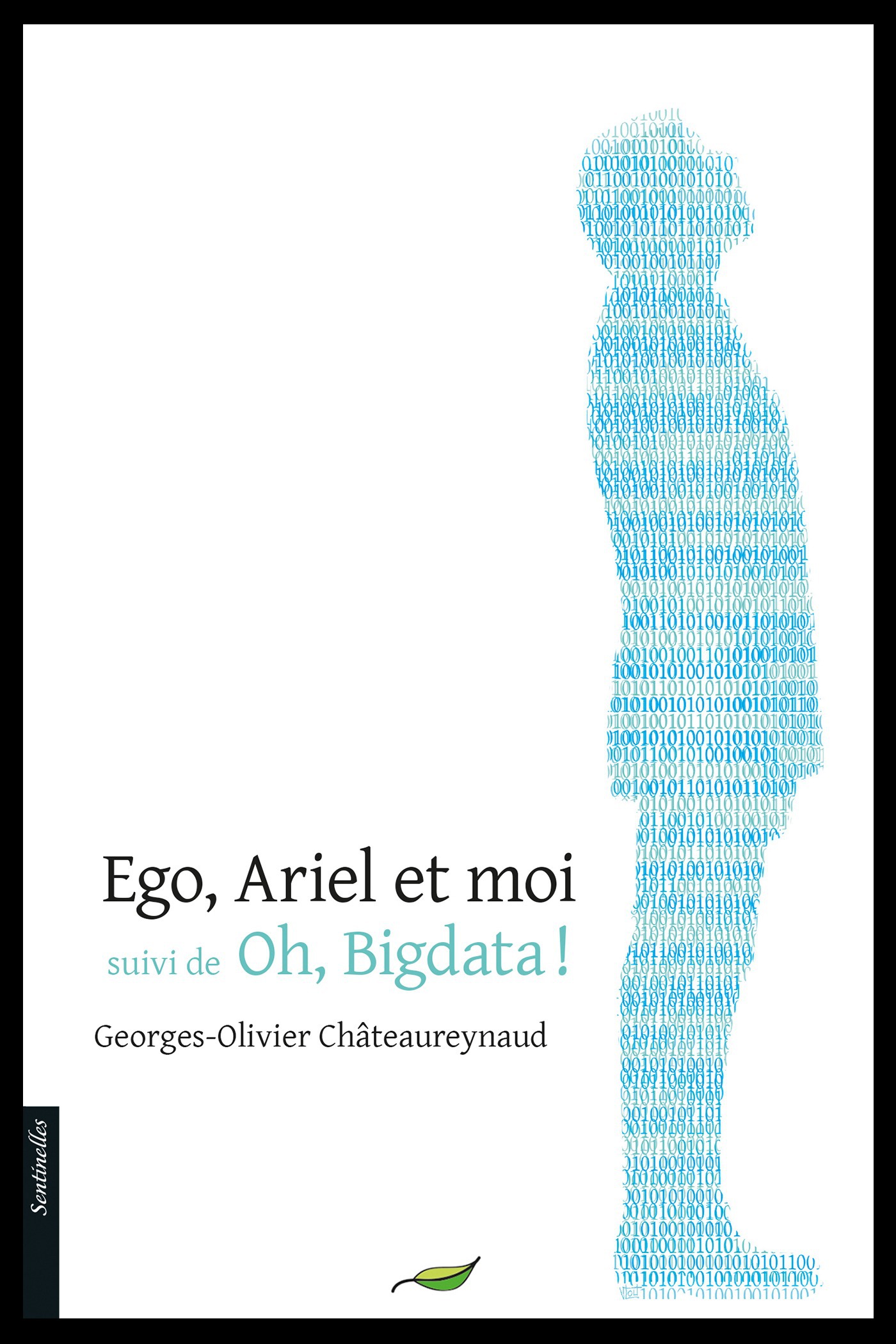 Couverture ebook de Ego, Ariel et moi suivi de Oh ! Bigdata, de Georges-Olivier Châteaureynaud