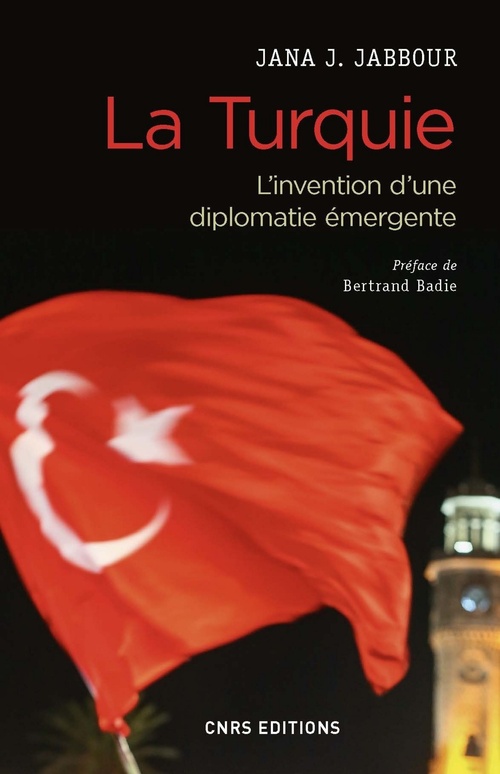 ebook cover of La Turquie - L'invention d'une diplomatie émergente, by Jana Jabbour