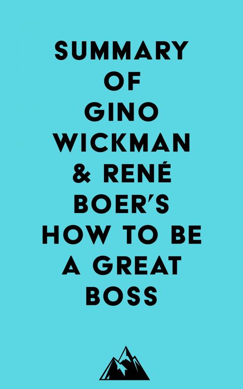 Couverture ebook de Summary of Gino Wickman & René Boer's How to Be a Great Boss, de Everest Media