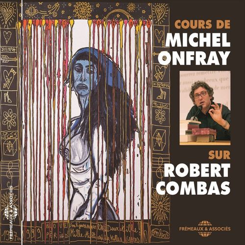 Couverture audiobook de Cours de Michel Onfray sur Robert Combas, de Michel Onfray