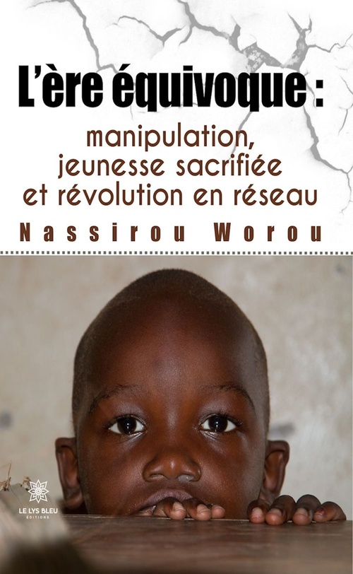 ebook cover of L'ère équivoque : manipulation, jeunesse sacrifiée et révolution en réseau, by Nassirou Worou
