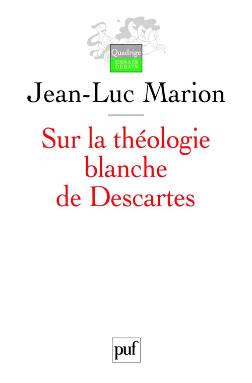 Couverture ebook de Sur la théologie blanche de Descartes : Analogie, création des vérités éternelles et fondement, de Jean-Luc Marion