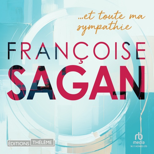 Couverture audiobook de Et toute ma sympathie, de Francoise Sagan