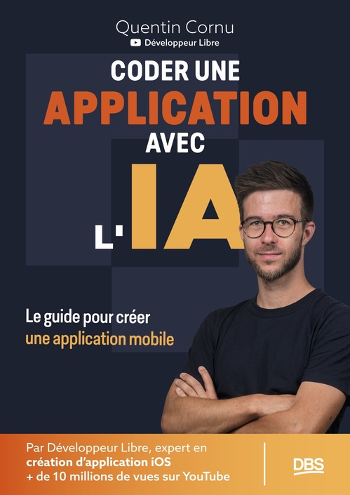 ebook cover of Coder une application avec l'IA avec le Développeur libre, by Quentin Cornu