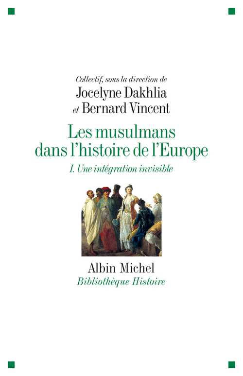 Couverture ebook de Les Musulmans dans l'histoire de l'Europe - tome 1, de Jocelyne Dakhlia, Bernard Vincent