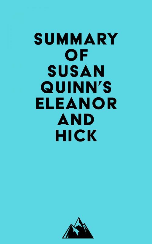 Couverture ebook de Summary of Susan Quinn's Eleanor and Hick, de Everest Media
