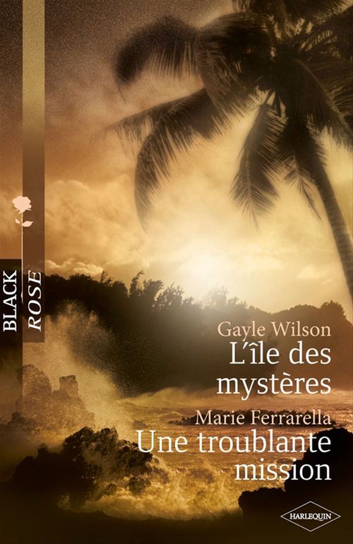 ebook cover of L'île des mystères -Une troublante mission (Harlequin Black Rose), by Marie Ferrarella, Gayle Wilson