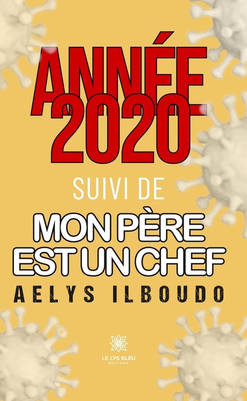 ebook cover of Année 2020 suivi de mon père est un chef, by Aelys Ilboudo