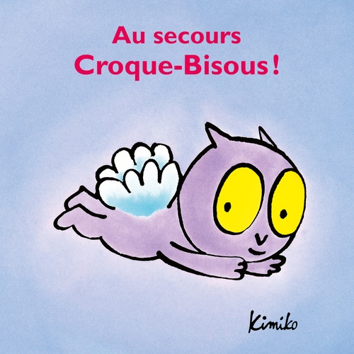 audiobook cover of Au secours Croque-Bisous, by Kimiko, Laura Fedduci
