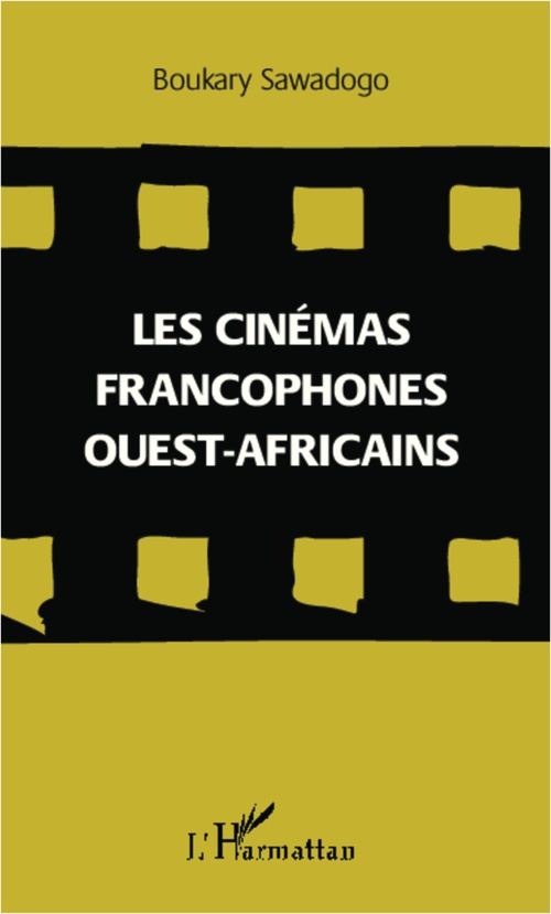 Couverture ebook de Les cinémas francophones ouest-africains, de Boukary Swadogo
