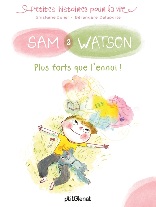 Couverture ebook de Sam & Watson, plus forts que l'ennui !, de Ghislaine Dulier