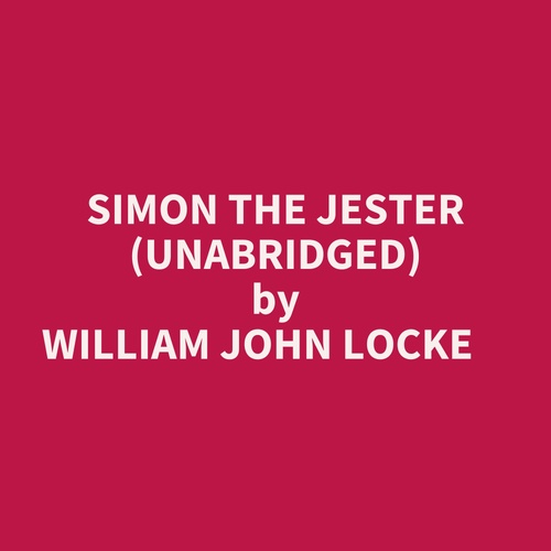 audiobook cover of Simon The Jester (Unabridged), by William John Locke