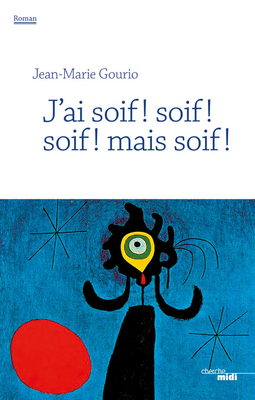 ebook cover of J'ai soif ! soif ! soif ! mais soif !, by Jean-Marie Gourio