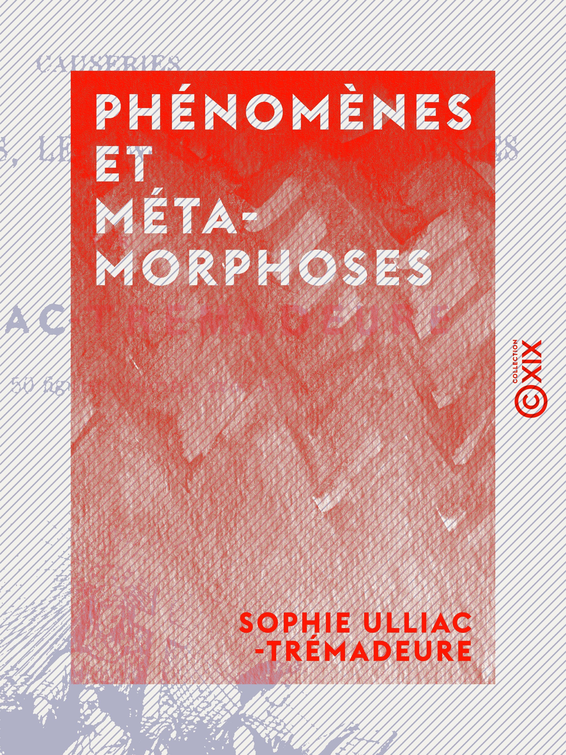 Couverture ebook de Phénomènes et Métamorphoses, de Sophie Ulliac-Tremadeure