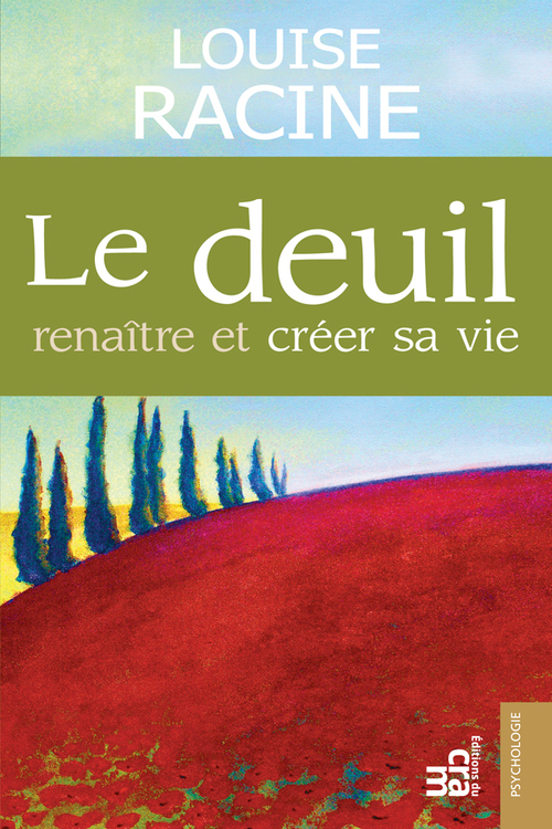 Couverture ebook de Le deuil : renaître et créer sa vie, de Louise Racine