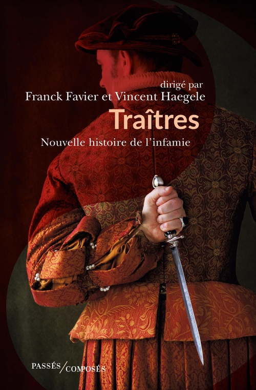 Couverture ebook de Traîtres : Nouvelle histoire de l'infamie, de Franck Favier, Vincent Haegele