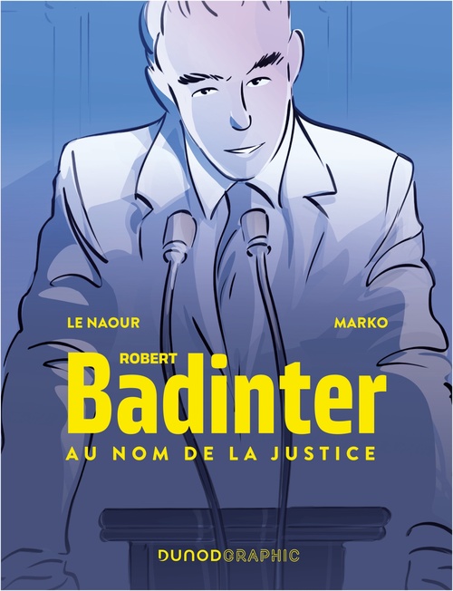 ebook cover of Robert Badinter, au nom de la justice, by Jean-Yves Le Naour, Marko
