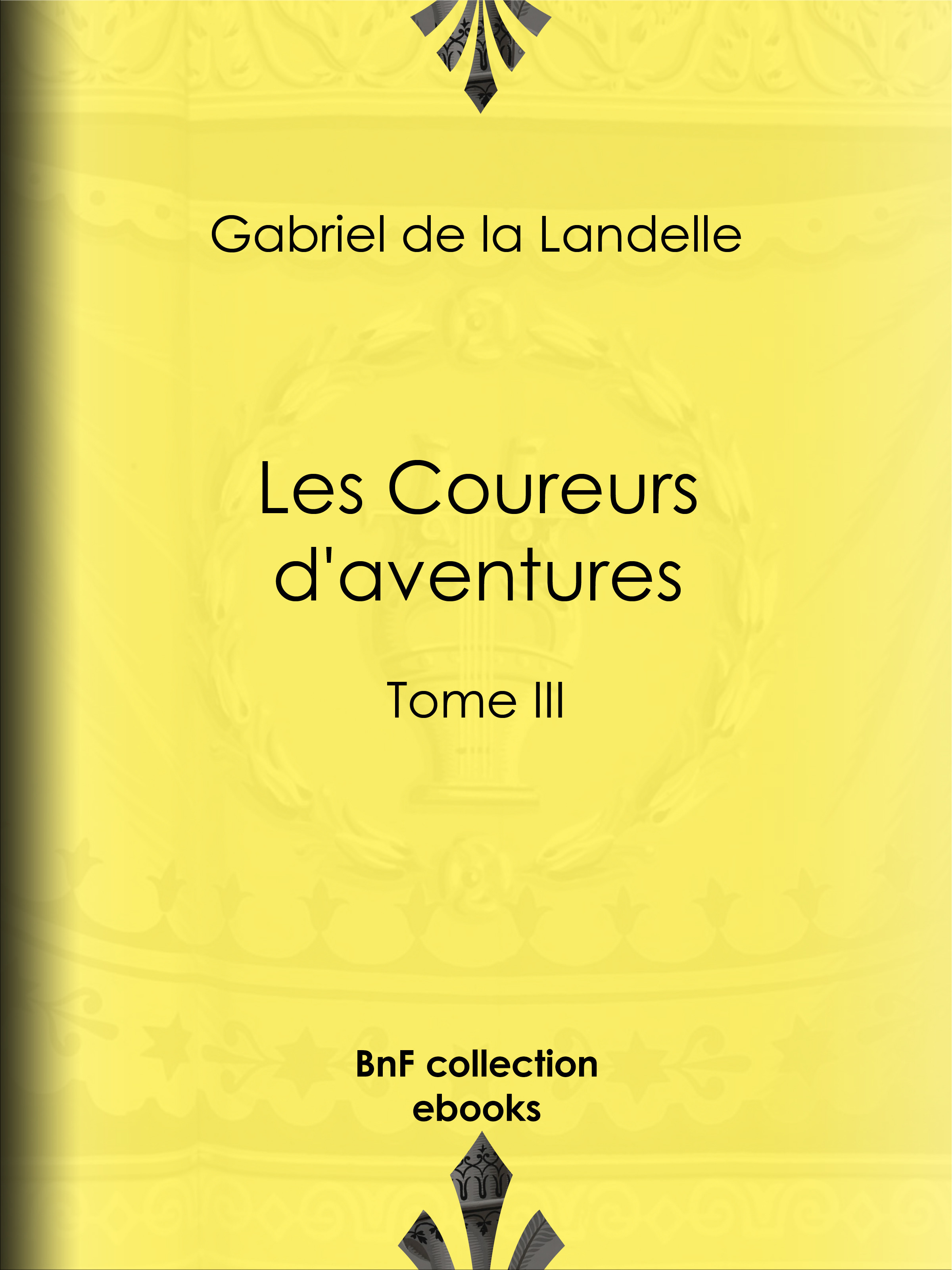Couverture ebook de Les Coureurs d'aventures, de Gabriel De La Landelle