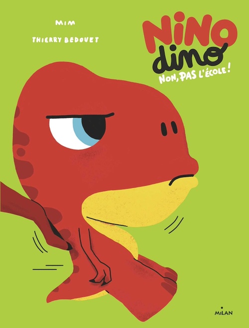 Couverture ebook de Nino Dino - Non, pas l'école !, de Mim, Thierry Bedouet