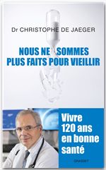 ebook cover of Nous ne sommes plus faits pour vieillir, by Christophe de Jaeger