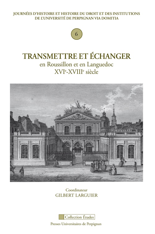 Couverture ebook de Transmettre et échanger en Roussillon et en Languedoc XVIe-XVIIIe siècle, de
