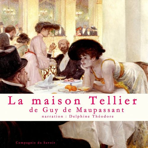 audiobook cover of La Maison Tellier, Un conte de Maupassant, by Guy de Maupassant