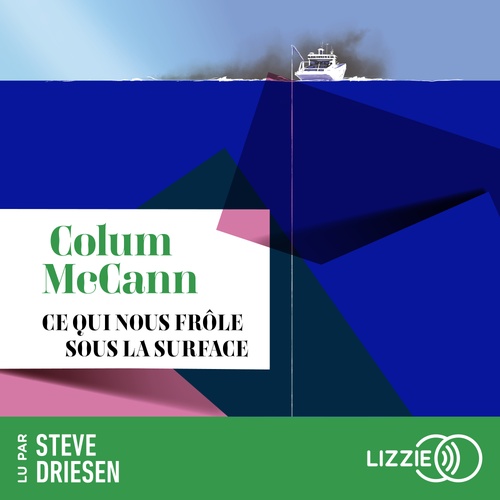 audiobook cover of Ce qui nous frôle sous la surface, by Colum McCann