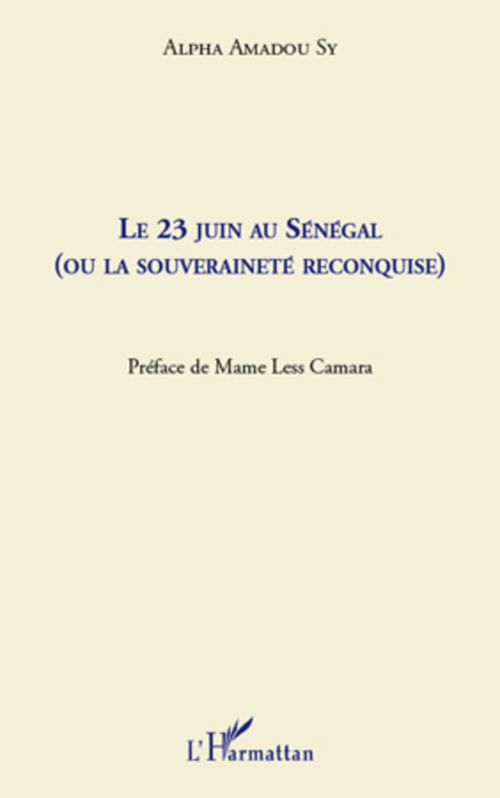 ebook cover of Le 23 juin au Sénégal (ou la souveraineté reconquise), by Alpha Amadou Sy