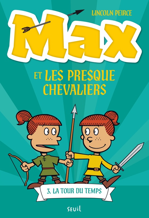 Couverture ebook de Max et les Presque Chevaliers, tome 3, de Lincoln Peirce