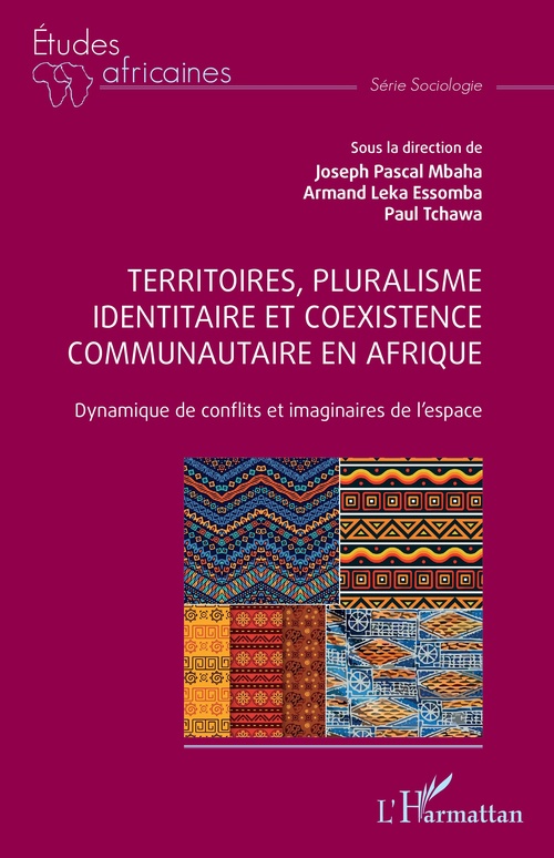 Couverture ebook de Territoires, pluralisme identitaire et coexistence communautaire en Afrique, de Armand Leka Essomba, Joseph Pascal Mbaha, Paul Tchawa