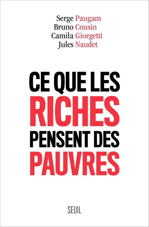 Couverture ebook de Ce que les riches pensent des pauvres, de Serge Paugam, Bruno Cousin, Camila Giorgetti, Jules Naudet