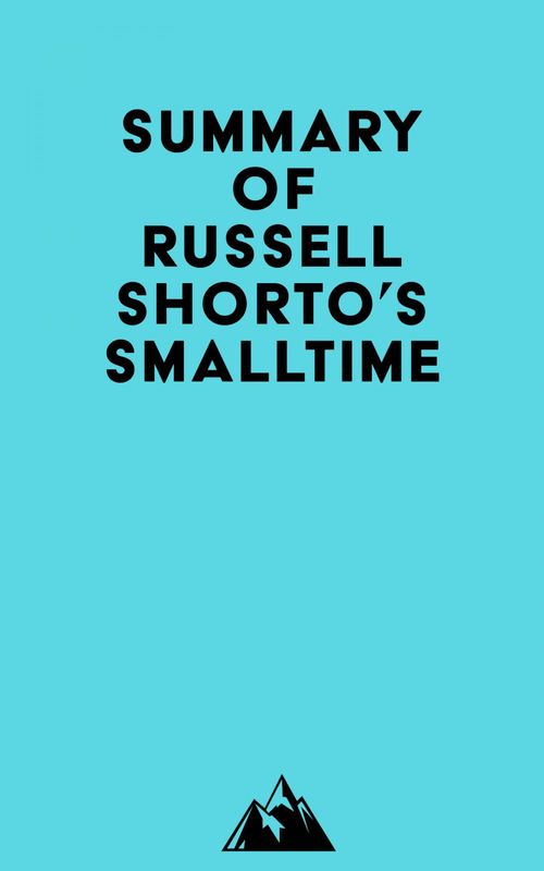 Couverture ebook de Summary of Russell Shorto's Smalltime, de Everest Media