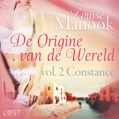audiobook cover of De oorsprong van de wereld, vol. 2: Constance- Erotisch verhaal, by Louise Manook