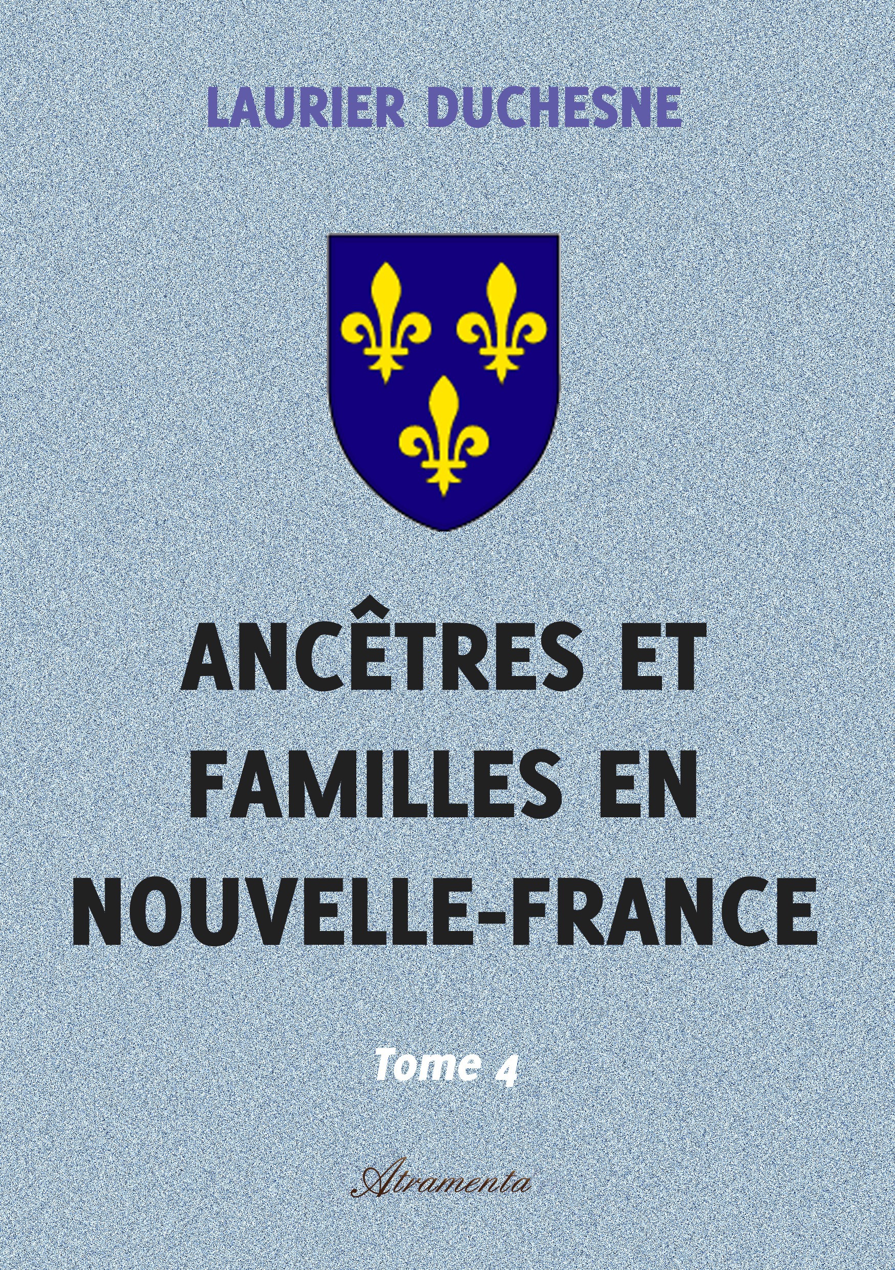 Couverture ebook de Ancêtres et familles en Nouvelle-France, Tome 4, de Laurier Duchesne