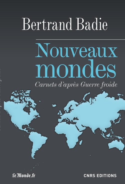 Couverture ebook de Nouveaux mondes. carnets d'après guerre froide, de Bertrand Badie