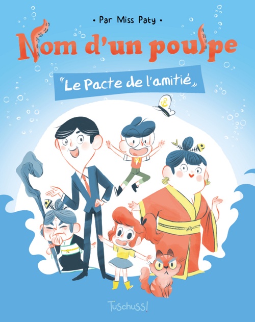 Couverture ebook de Nom d'un Poulpe ! : Le Pacte de l'amitié - Lecture BD jeunesse humour famille - Dès 7ans, de Miss Paty