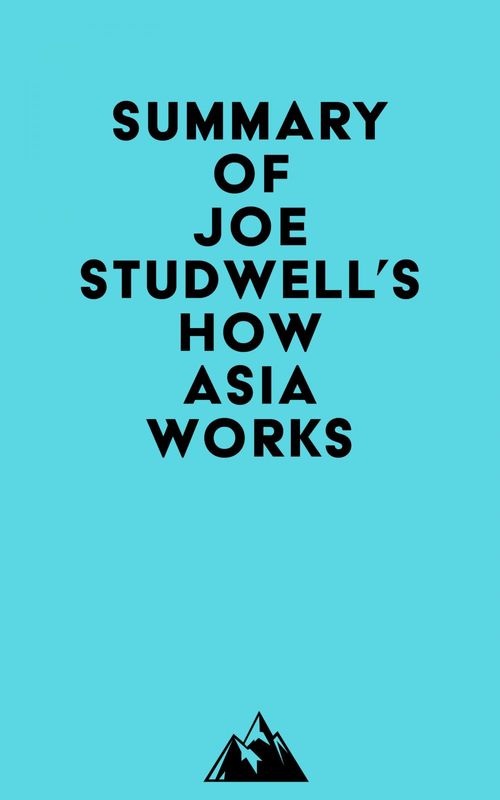 Couverture ebook de Summary of Joe Studwell's How Asia Works, de Everest Media