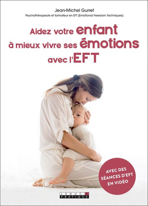 Couverture ebook de Aidez votre enfant à mieux vivre ses émotions avec l'EFT, de Jean-Michel Gurret