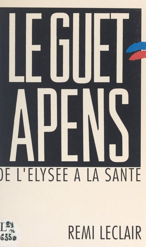 Couverture ebook de Le guet-apens : de l'Élysée à la Santé, de Remi Leclair