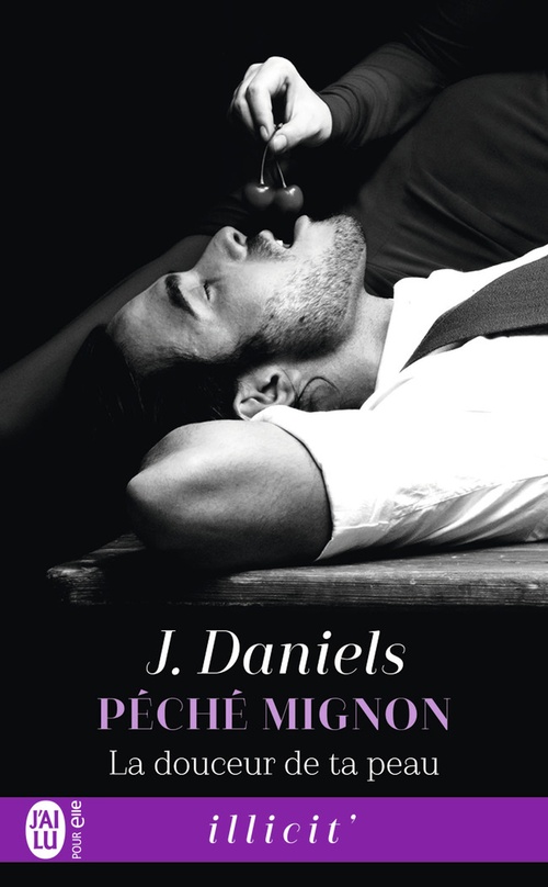 Couverture ebook de Péché mignon (Tome 3) - La douceur de ta peau, de J. Daniels