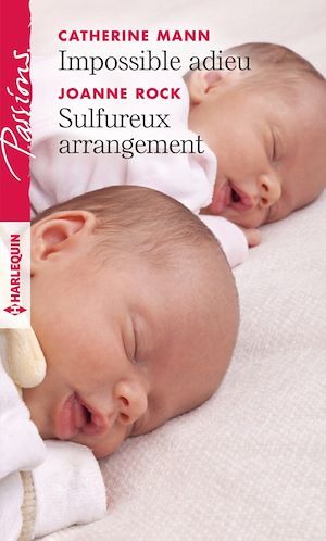 ebook cover of Impossible adieu - Sulfureux arrangement, by Catherine Mann, Joanne Rock