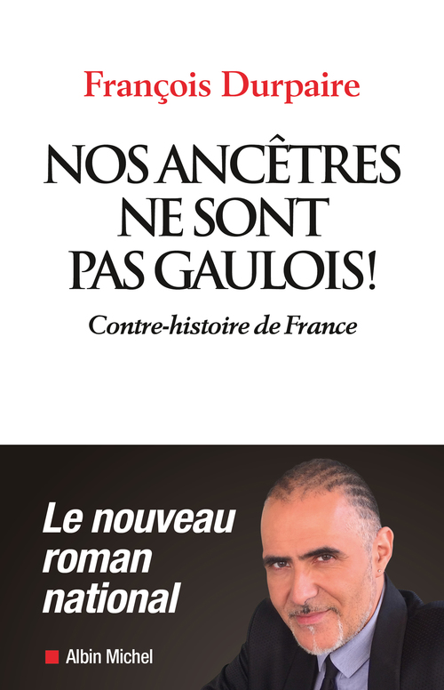 ebook cover of Nos ancêtres ne sont pas gaulois !, by François Durpaire